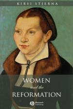 Women and the Reformation af Kirsi (Lutherian Theological Seminary) Stjerna