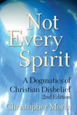 Not Every Spirit af Christopher Morse