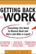 Getting Back to Work: Everything You Need to Bounce Back and Get a Job After a Layoff af Linda Swancutt