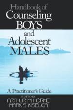 Handbook of Counseling Boys and Adolescent Males af Arthur M Horne