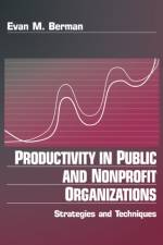 Productivity in Public and Non Profit Organizations af Evan M. Berman