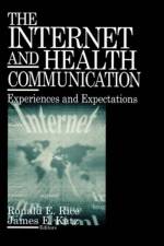 The Internet and Health Communication af Ronald E. Rice