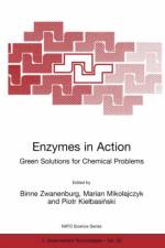 Enzymes in Action Green Solutions for Chemical Problems