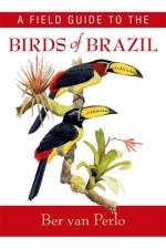 A Field Guide to the Birds of Brazil af Ber van Perlo
