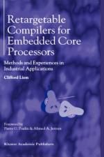 Retargetable Compilers for Embedded Core Processors af Clifford Liem