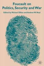 Foucault on Politics, Security and War