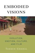 Embodied Visions af Torben (Professor of Film and Media Grodal