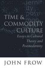 Time and Commodity Culture af John (Professor of English Frow