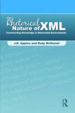 The Rhetorical Nature of XML af J.D. (University of Central Florida) Applen