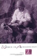 Women in Archaeology af Cheryl (Edt) Claassen