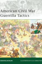 American Civil War Guerrilla Tactics af Sean McLachlan
