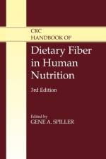 CRC Handbook of Dietary Fiber in Human Nutrition af Gene A. Spiller