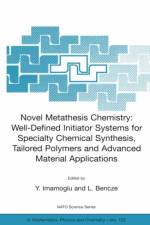 Novel Metathesis Chemistry: Well-Defined Initiator Systems for Specialty Chemical Synthesis, Tailored Polymers and Advanced Material Applications
