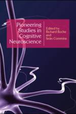 Pioneering Studies in Cognitive Neuroscience af Richard Roche