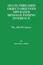 Multi-Threaded Object-Oriented MPI-Based Message Passing Interface af Jean-Marc Adamo
