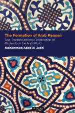 The Formation of Arab Reason af Mohammed Abed Al-Jabri