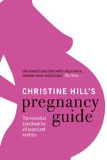 Christine Hill's Pregnancy Guide af Christine Hill