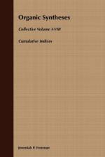 Organic Syntheses: Cumulative Indices for Collective Volumes 1 - 8 af J P Freeman