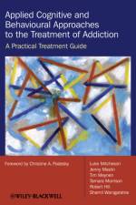 Applied Cognitive and Behavioural Approaches to the Treatment of Addiction af Luke (South London and Maudsley NHS Trust Mitcheson