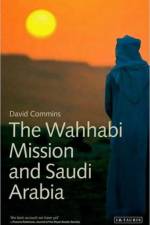 The Wahhabi Mission and Saudi Arabia af David (Dickinson College Commins