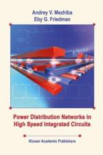 Power Distribution Networks in High Speed Integrated Circuits af Andrey Mezhiba