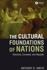 The Cultural Foundations of Nations af Anthony D. (London School of Economics Smith
