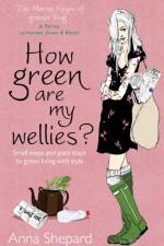 How green Are My Wellies? af Anna Shepard