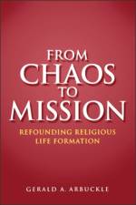From Chaos To Mission af Gerald A. Arbuckle
