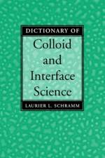 Dictionary of Colloid and Interface Science af Laurier L. (Petroleum Recovery Institute Schramm