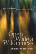 Open Wide a Wilderness af Don McKay