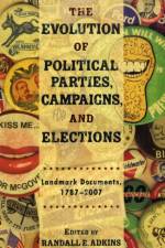 The Evolution of Political Parties, Campaigns, and Elections