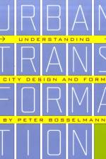 Urban Transformation af Peter Bosselmann