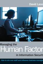 Managing the Human Factor in Information Security af David Lacey