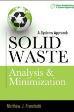 Solid Waste Analysis and Minimization: A Systems Approach af Matthew Franchetti