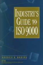 Industry's Guide to ISO 9000 af Adedeji Bodunde Badiru
