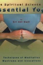 Spiritual Science of Essential Yoga af Sri Adi Dadi