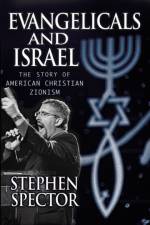Evangelicals and Israel af Stephen (Professor of English Spector