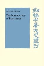 The Bureaucracy of Han Times af Hans Bielenstein