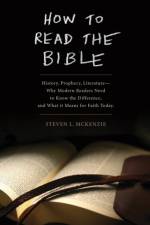 How to Read the Bible af Steven L. (Professor of Hebrew Bible McKenzie
