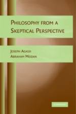 Philosophy from a Skeptical Perspective af Joseph (Tel-Aviv University) Agassi