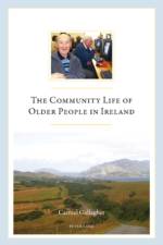 The Community Life of Older People in Ireland af Carmel Gallagher