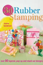 3D Rubber Stamping af Joanne (Author) Sanderson