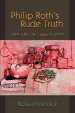 Philip Roth's Rude Truth af Ross Posnock