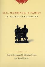 Sex, Marriage, and Family in World Religions af John