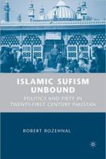 Islamic Sufism Unbound af R. Rozehnal