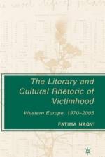The Literary and Cultural Rhetoric of Victimhood af F. Naqvi