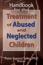 Handbook for the Treatment of Abused and Neglected Children af P. Forrest Talley