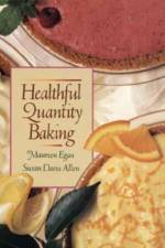 Healthful Quantity Baking af Maureen (Madison Area Technical College) Egan