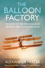 The Balloon Factory af Alexander Frater