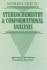 Introduction to Stereochemistry and Conformational Analysis af Eusebio (Centro de Investigacion y de Estudios Avanzados del Instituto Politecnico Nacional Juaristi